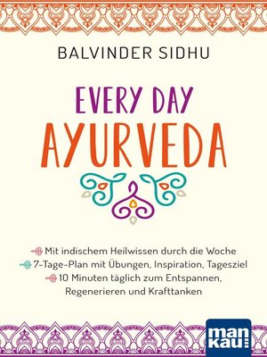cover image of Every Day Ayurveda. Mit indischem Heilwissen durch die Woche